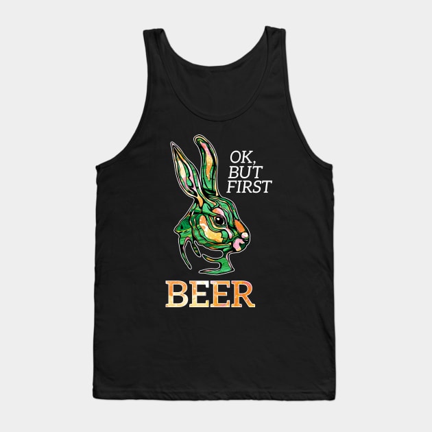 Saint Patrick's Easter rabbit, ok but first Beer Tank Top by NadiaChevrel